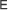 E